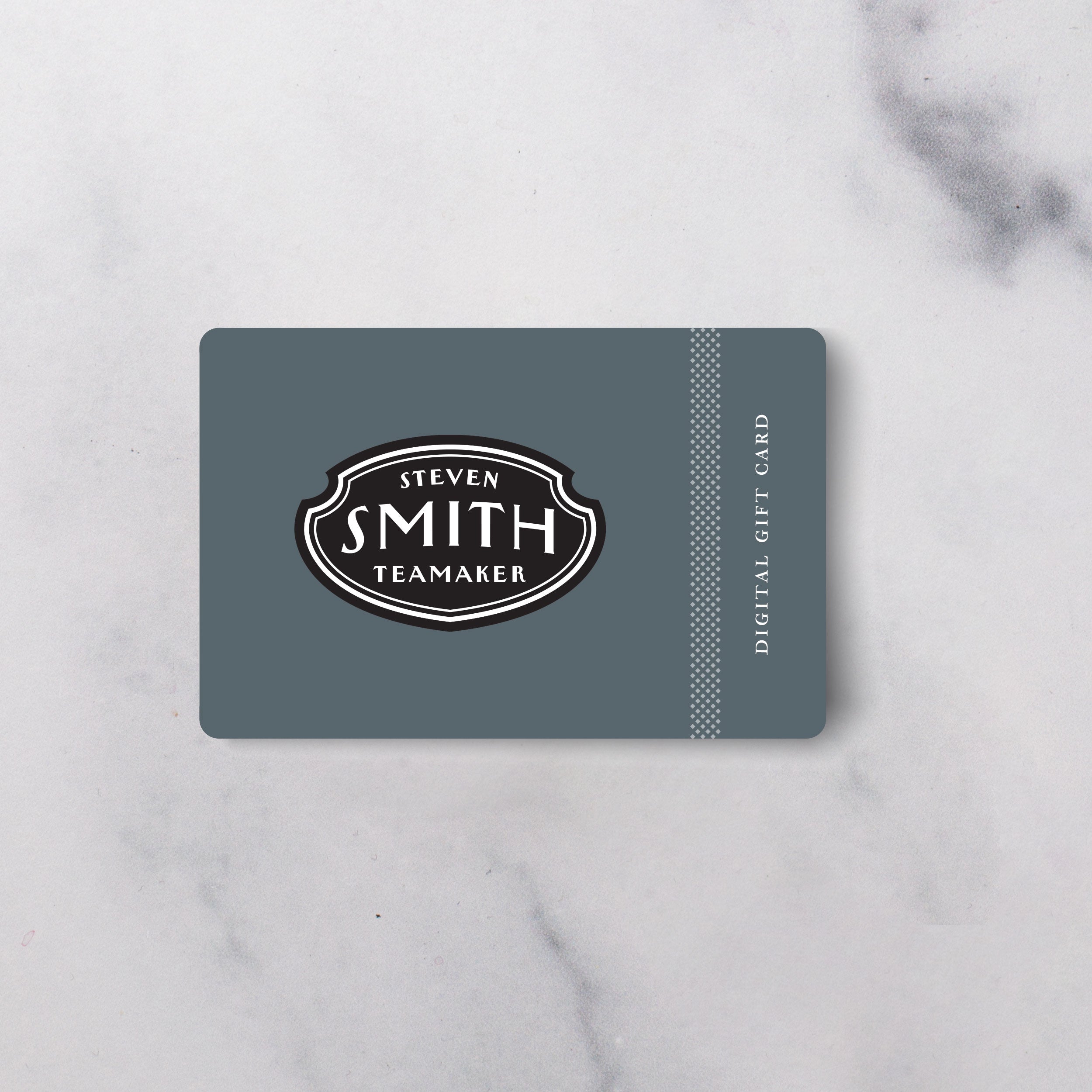 A digital gift card from Smith Teamaker with a grey background and a logo featuring the name 'Steven Smith' in an old-fashioned style font.